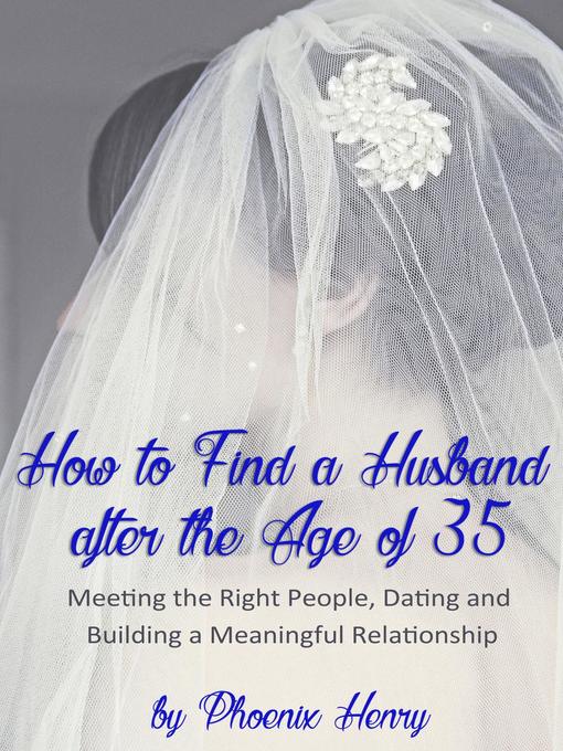 Title details for How to Find a Husband after the Age of 35 by Phoenix Henry - Available